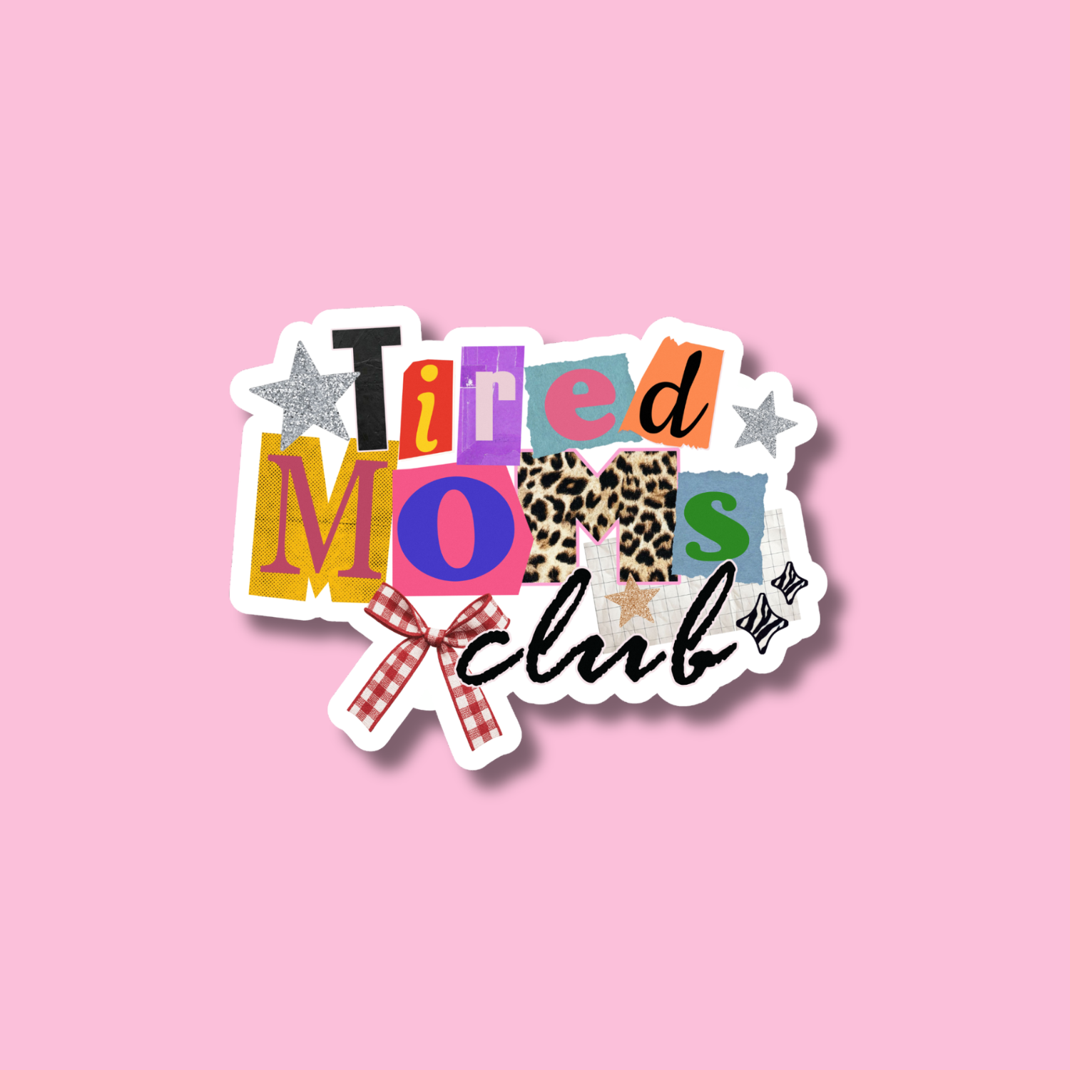 Tired Moms Club Sticker, Mother's Day Gift