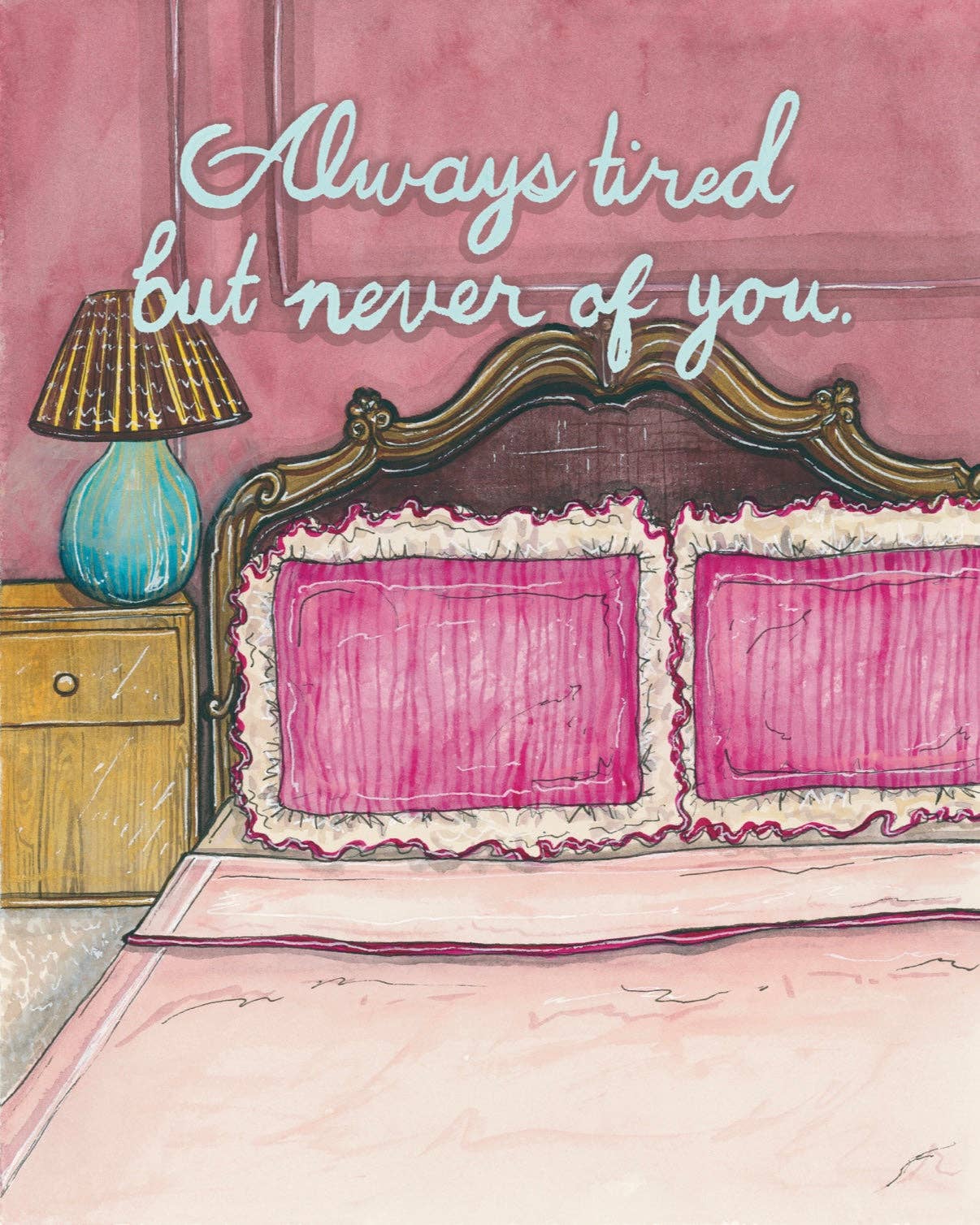 Always Tired, But Never Of You Fine Art Print: 8x10