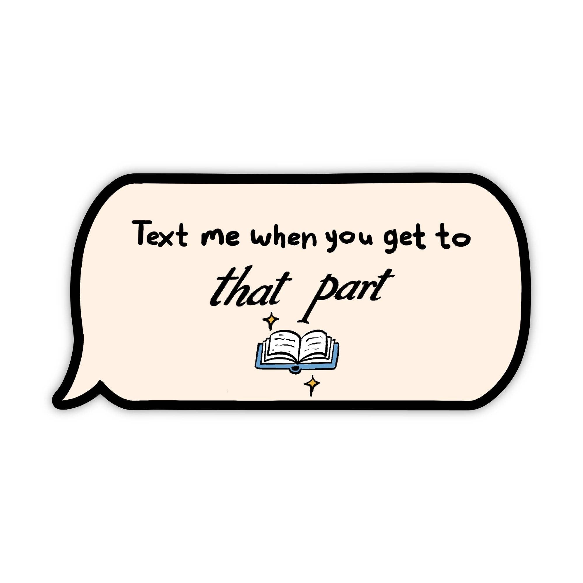 "Text me when you get to that part" Bookish Sticker