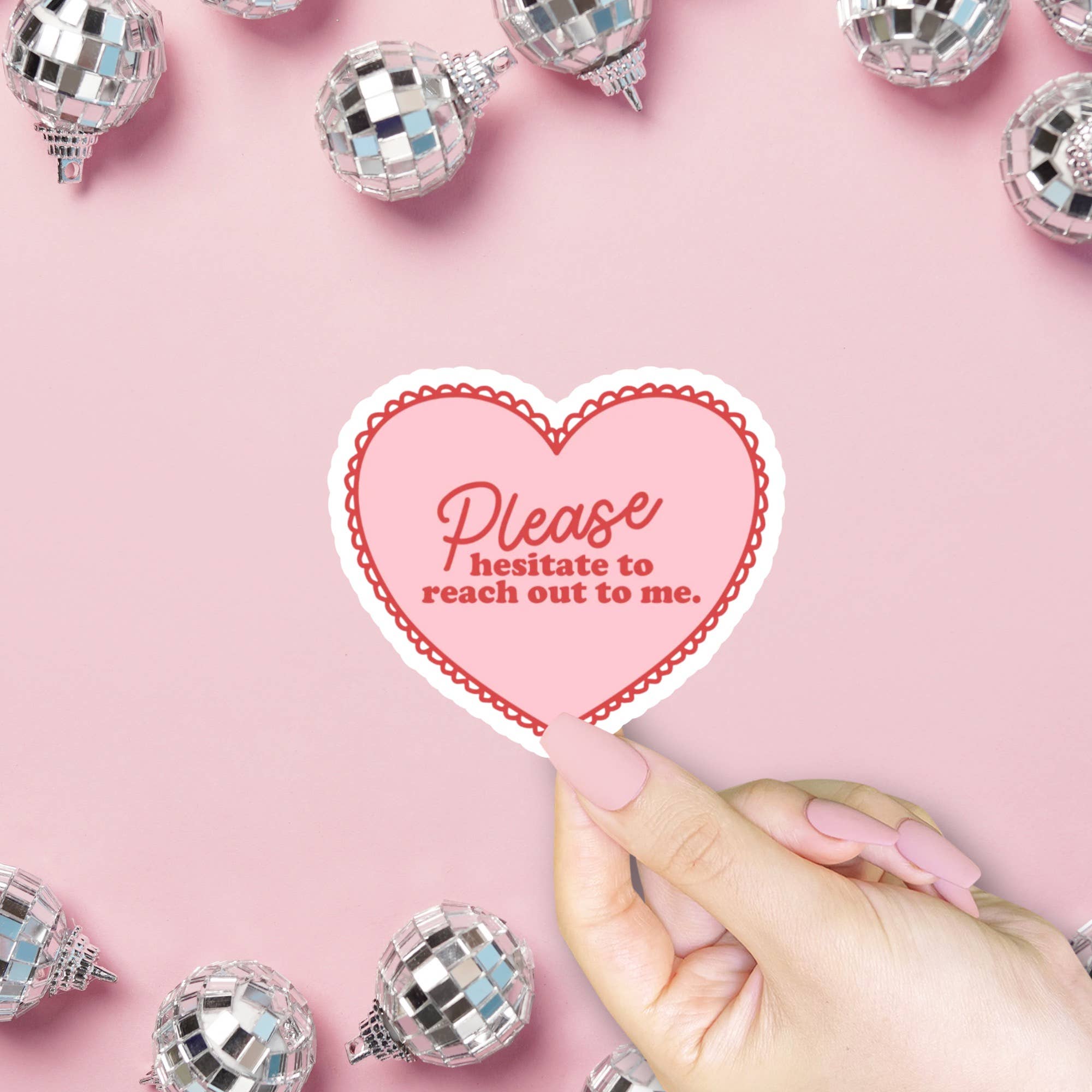 Please hesitate to reach out to me sticker, pink heart