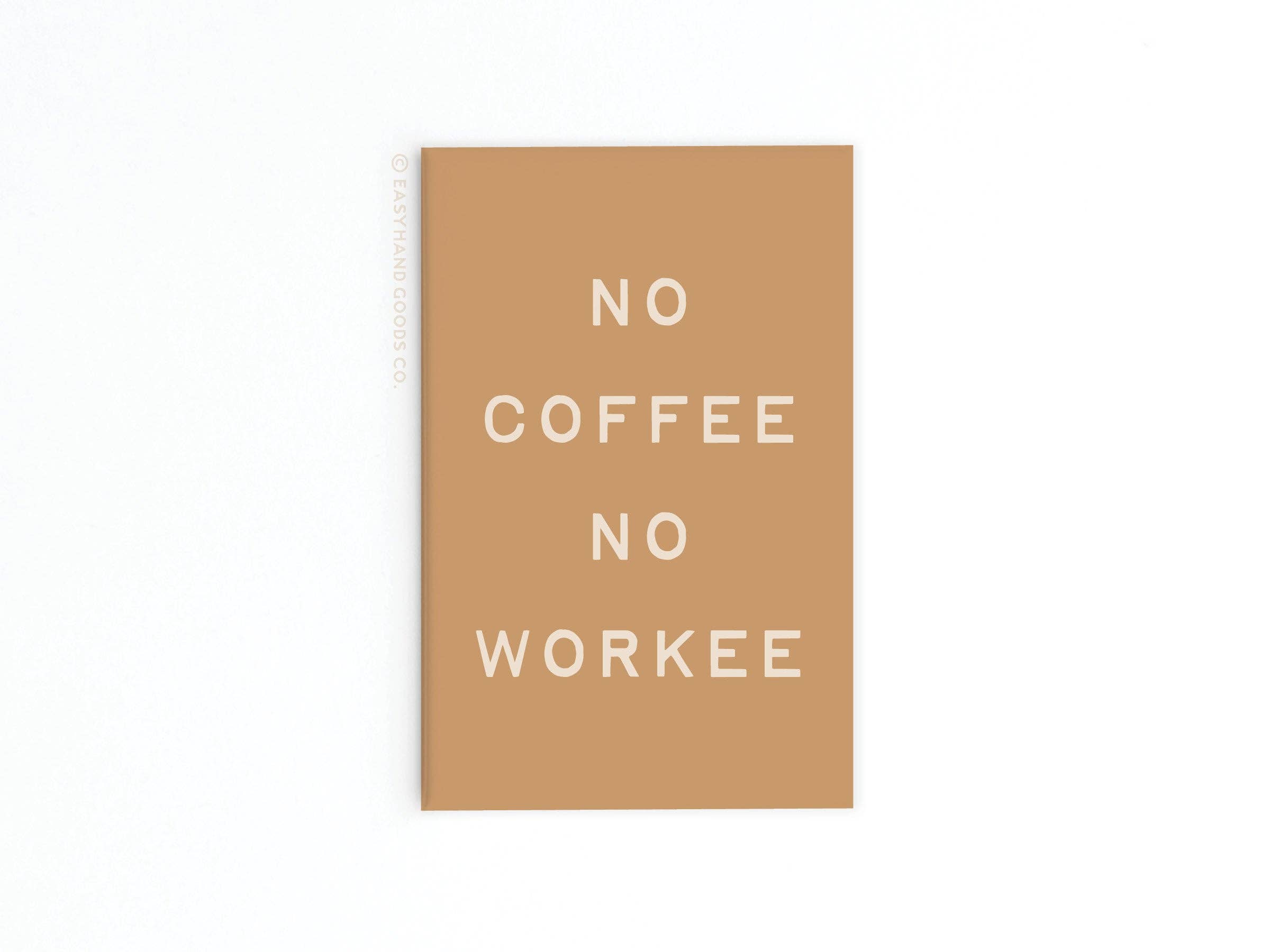 No Coffee No Workee Refrigerator Magnet