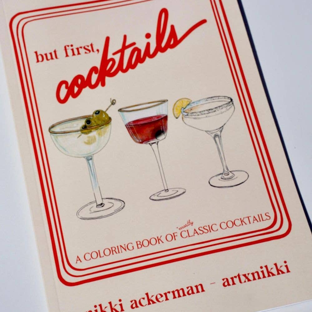 But first, cocktails: A Coloring Book of Mostly Classic Cocktails