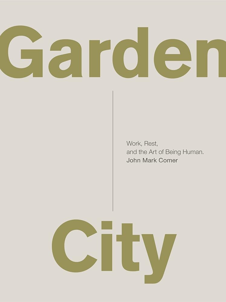 Garden City: Work, Rest, And The Art Of Being Human cover image