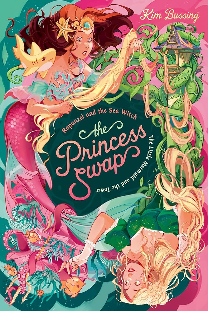 Rapunzel and the Sea Witch (or, The Little Mermaid and the Tower) (The Princess Swap) cover image
