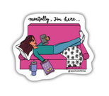 Mentally, I'm Like