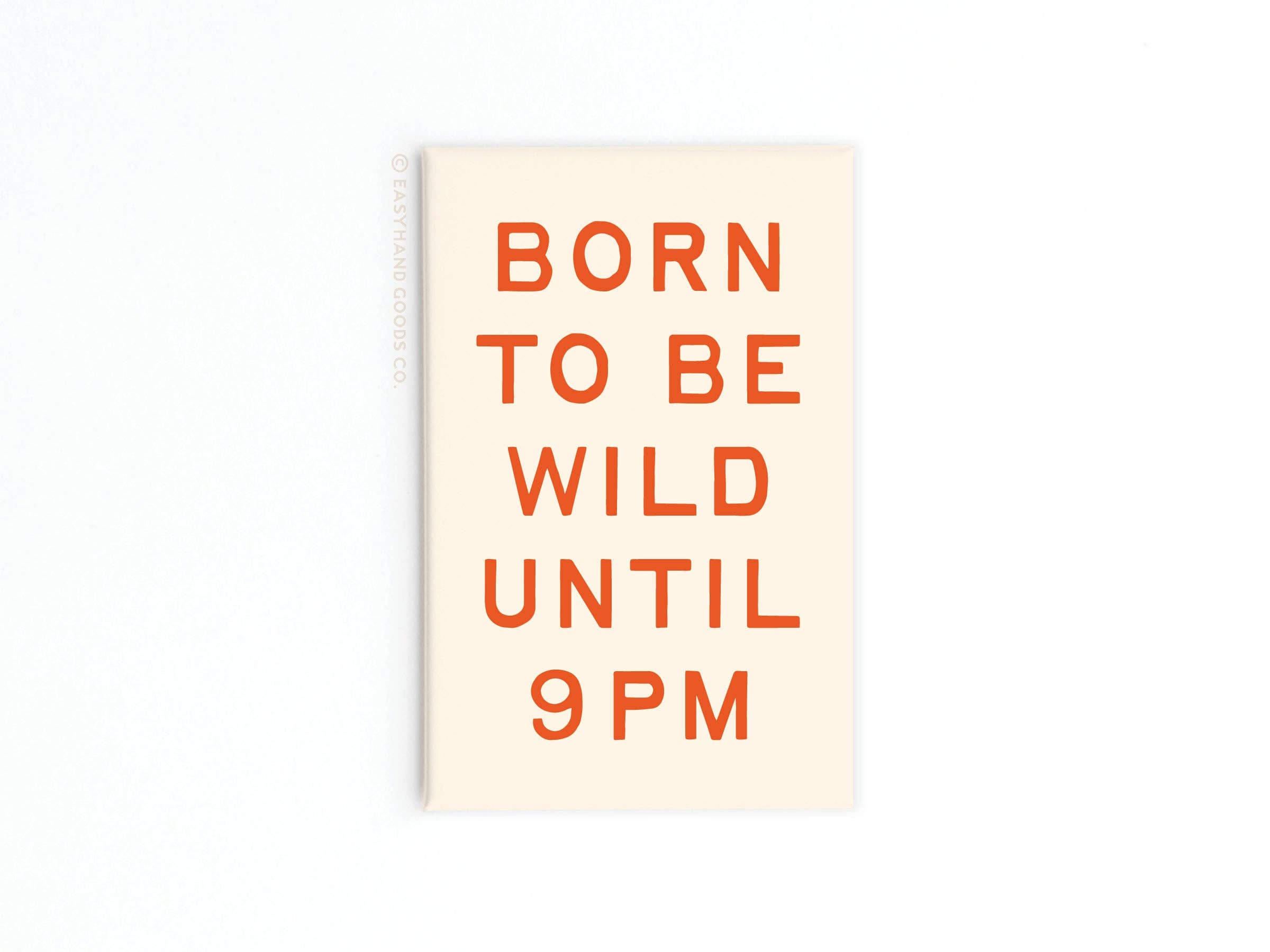 Born To Be Wild Refrigerator Magnet