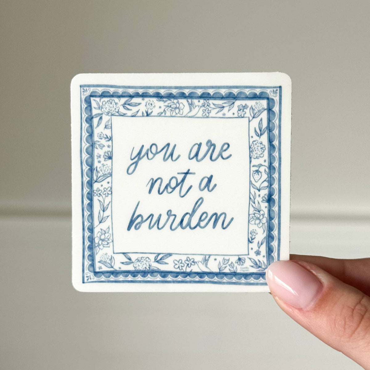 You Are Not A Burden Sticker